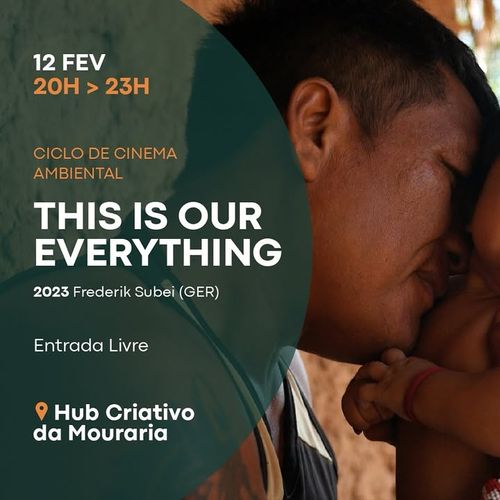 CICLO DE CINEMA AMBIENTAL - “THIS IS OUR EVERYTHING/ISTO É TUDO PARA NÓS” (2023)