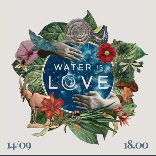 "Water is Love"