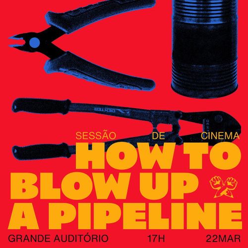 Mostra do filme “How to Blow Up a Pipeline”