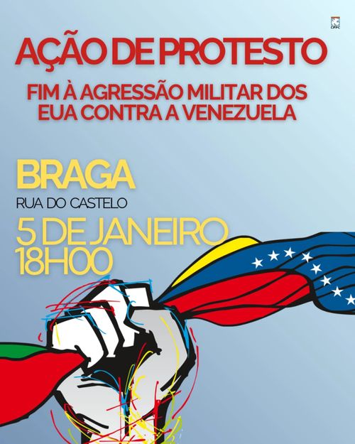 Ação de Protesto - Fim à Agressão Militar dos EUA contra a Venezuela - Braga