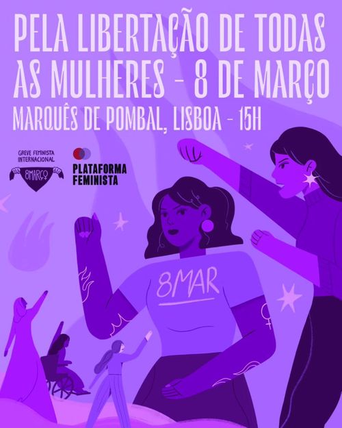 “Pela Libertação de Todas as Mulheres" - 8 Março - Lisboa