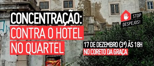 CONCENTRAÇÃO: CONTRA O HOTEL NO QUARTEL DA GRAÇA