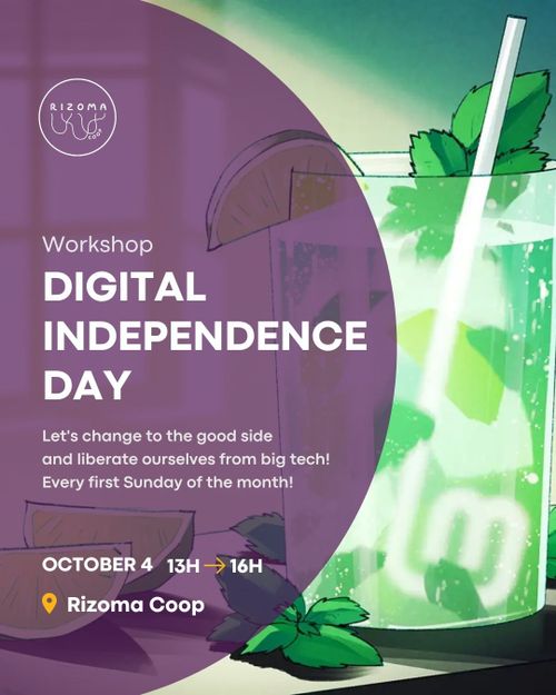 Top: Rizoma Logo.
Event type: Workshop.
Title: Digital Independence Day.
Subtitle: Let's DID it! Let's change to the good side every first Sunday of the month!

Time: April 5th, 13H ➡ 16H.
Place: Rizoma Coop, R. José Estêvão 4, Lisboa.

Background Image: Drawing of a glass with lime and mint lemonade with a straw in the shape of the Linux Mint logo. Artwork by Florian Biege.

Topo: Logótipo Rizoma.
Tipo de evento: Workshop.
Título: Dia da Independência Digital.
Subtítulo: Let's DID it! Vamos mudar para o lado bom todos os primeiros domingos do mês!

Hora: 5 de abril, 13H ➡ 16H.
Local: Rizoma Coop, R. José Estêvão 4, Lisboa.

Imagem de fundo: Desenho de um copo com limonada de lima e menta com uma palhinha com o logótipo do Linux Mint. Arte de Florian Biege.