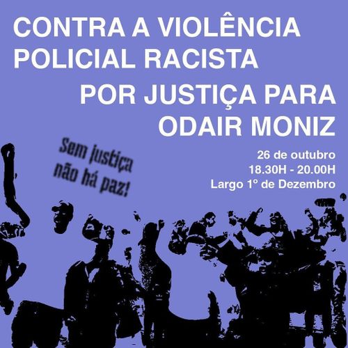 MANIFESTAÇÃO NO PORTO CONTRA A VIOLENCIA POLICIAL RACISTA E EM JUSTIÇA PARA COM ODAIR MONIZ ✊