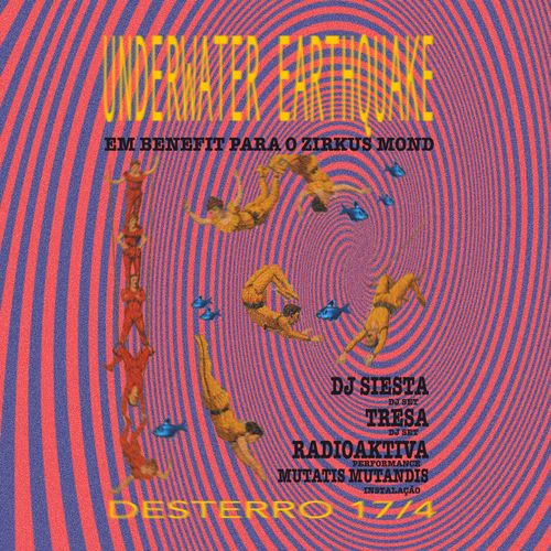 UNDERWATER EARTHQUAKE - BENEFIT PARA ZIRKUS MOND LISBOA 