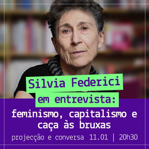 Silvia Federici em entrevista: feminismo, capitalismo e caça às bruxas