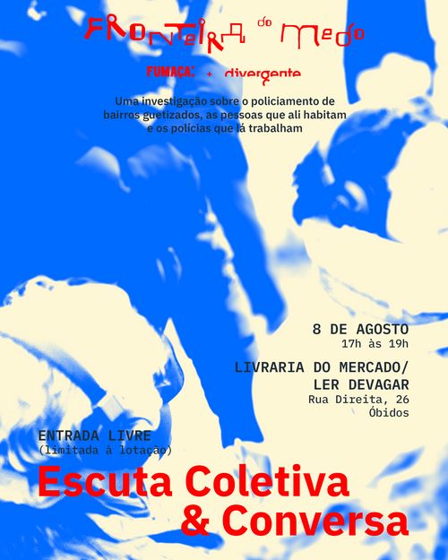 Fronteira do Medo: escuta coletiva & conversa