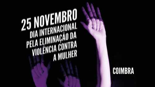 25N | Dia Internacional pela Eliminação da Violência contra as Mulheres | COIMBRA