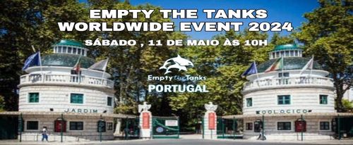 Empty The Tanks Worldwide Event 2024 - Jardim Zoológico de Lisboa - Portugal