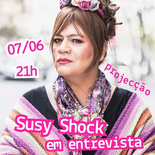 Projecção | Susy Shock em entrevista