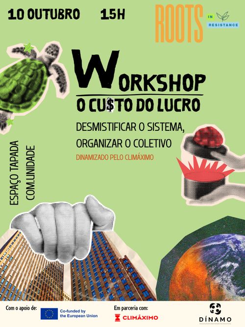 Workshop: O Custo do Lucro: Desmitificar o sistema, organizar o coletivo 