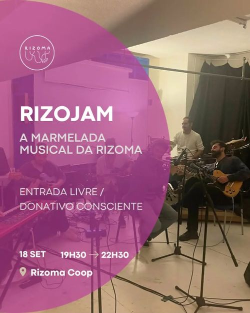 PT.
RIZOJAM: A MARMELADA MUSICAL DA RIZOMA

Entrada livre, donativo consciente

Hora: 18 de setembro, 19h30 ➡ 22h30
Local: Rizoma Coop

Imagem de fundo: Fotografia de uma jam session na caverna cultural. Cinco homens tocam instrumentos: três guitarras, uma bateria e uma flauta.

EN.
RIZOJAM: A MARMELADA MUSICAL DA RIZOMA

Free Entrance, Conscious Donation

Time: September 18th, 19h30 ➡ 22h30
Space: Rizoma Coop

Background image: Photo of a jam session in the cultural cave. Five men play instruments: three guitars, one drum set and one flute.
