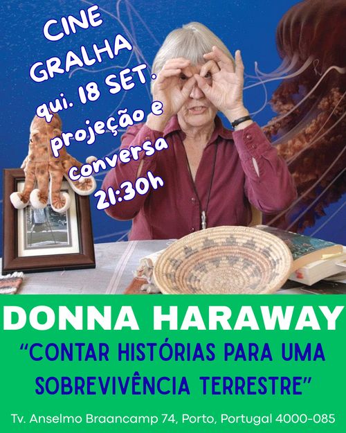 cine.gralha: donna haraway - "contar histórias para uma sobrevivência terrestre"