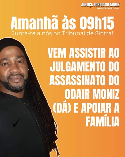 Vem assistir ao Julgamento do assassinato do Odair Moniz (Dá) e apoiar a Família