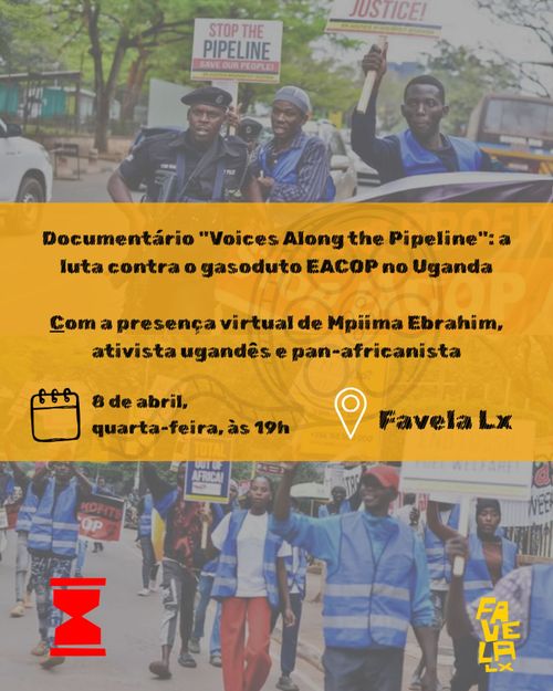 Documentário "Voices Along the Pipeline" a luta contra o gasoduto EACOP no Uganda