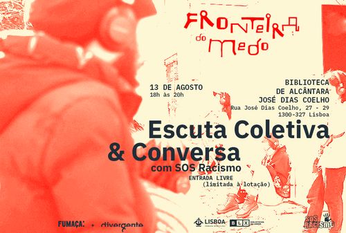 Fronteira do Medo: escuta coletiva & conversa com SOS Racismo