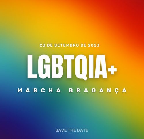 MARCHA LGBTQIA+ BRAGANÇA