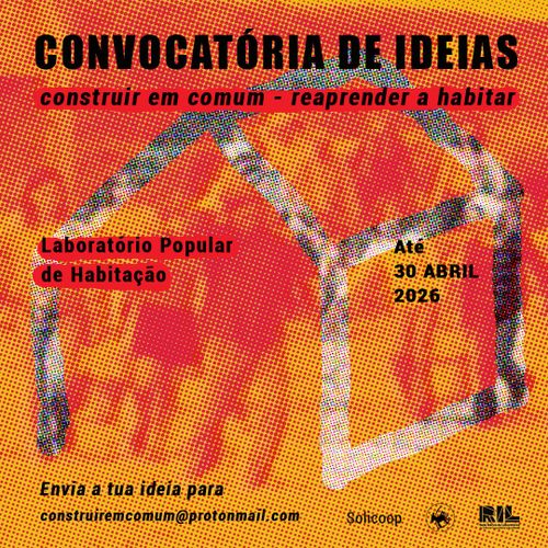 Convocatória de Ideias  - Construir em Comum, Reaprender a Habitar 